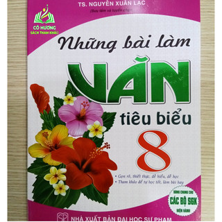 Sách - Những Bài Làm Văn Tiêu Biểu 8 ( Dùng chung cho các bộ SGK hiện hành )