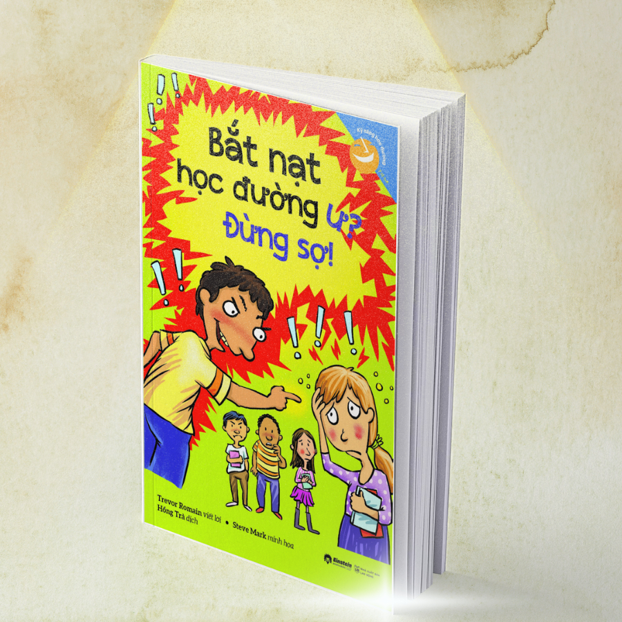 Sách &gt; Kỹ Năng Học Đường: Bắt Nạt Học Đường Ư? Đừng Sợ!
