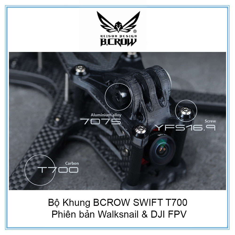 Bộ Khung BCROW SWIFT T700 phiên bản Walksnail & DJI