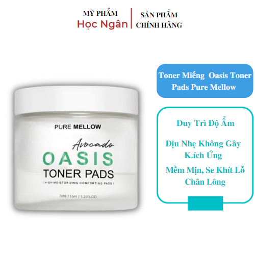 Miếng Toner Tẩy Trang 3 Trong 1 Oasis Toner Pads Pure Mellow Nhập Khẩu Chính Hãng Hàn Quốc 70 Miếng Myphamhocngan1