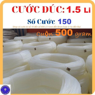 Combo 500g cước đúc liền cuộn số 150 cước đan lưới cước thả diều câu cá cắt cỏ cước dây treo đa dụng