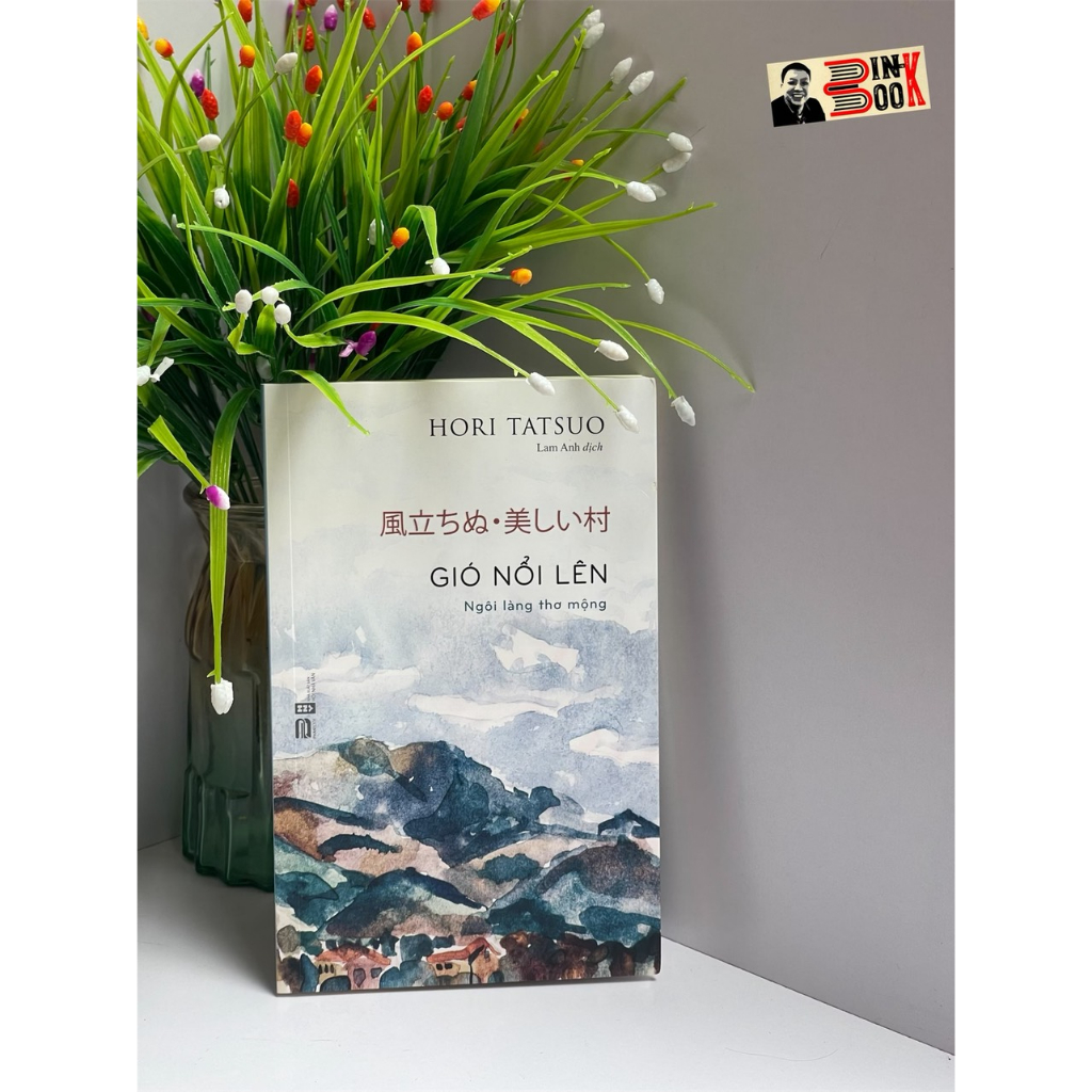 Sách - Gió nổi lên – Ngôi làng thơ mộng - Hori Tatsuo – Lam Anh dịch - Phanbook