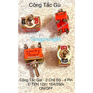 Công Tắc Gạt, công tắc gù, gạt 2 chế độ - 4 Pin E TEN 1221 15A/250V