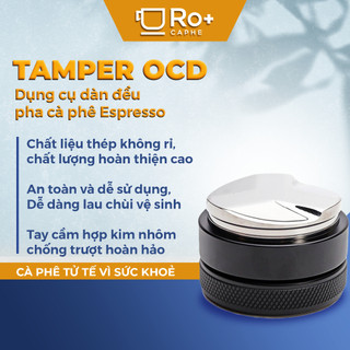 Tamper OCD - Dụng cụ dàn đều pha cà phê Espresso