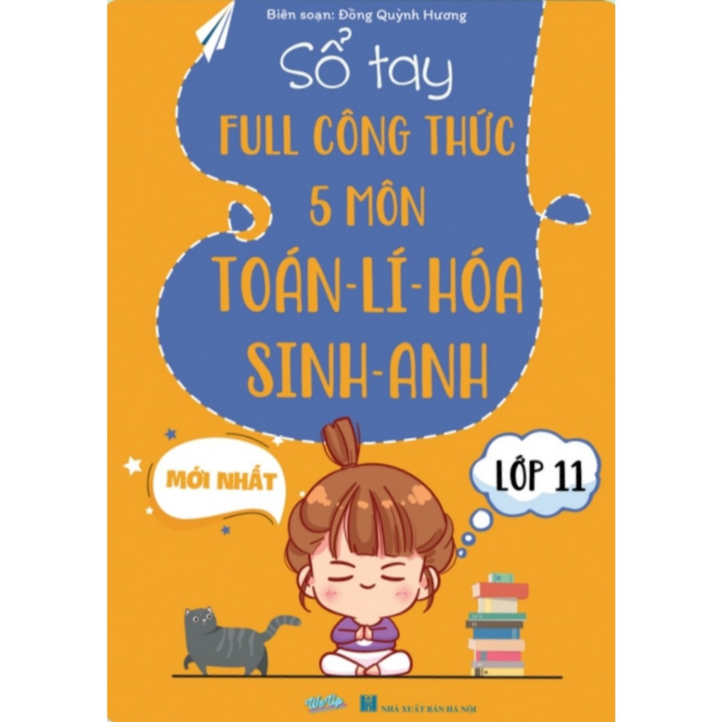 Sổ Tay Full Công Thức 5 Môn Toán Lí Hóa Sinh Anh Lớp 11