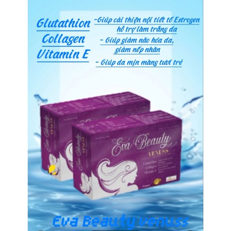 Vitamin E + Eva Beauty venuss - Nội tiết tố suy giảm,khô da, sạm da nám,tàn nhang,khô hạn, trắng da, hạn chế não hóa da