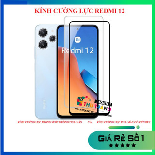 Xiaomi Redmi 13 Redmi 12 - Kính cường lực full màn hình, kính cường lực trong suốt