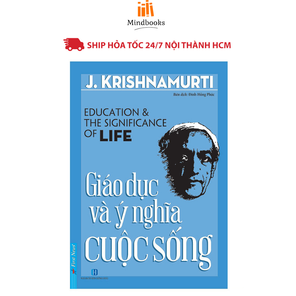 Sách - J. Krishnamurti Giáo Dục Và Ý Nghĩa Cuộc Sống - First News