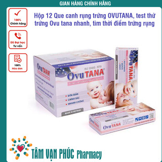 Hộp 12 Que canh rụng trứng OVUTANA, test thử trứng Ovu tana nhanh, tìm thời điểm trứng rụng