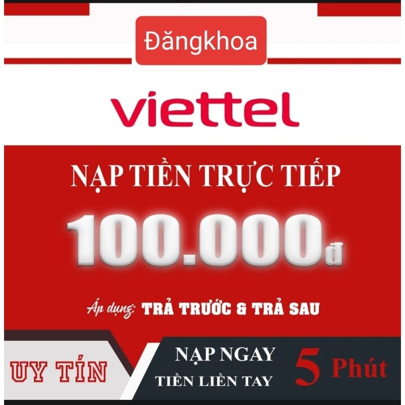 Nạp Tiền Viettel 100k, 200k, 300k,500k