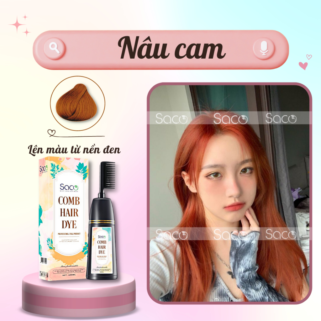 Dầu gội LƯỢC nhuộm tóc SACO CHÍNH HÃNG lên màu CHUẨN ĐẸP từ mọi nền tóc SACO Nâu Cam