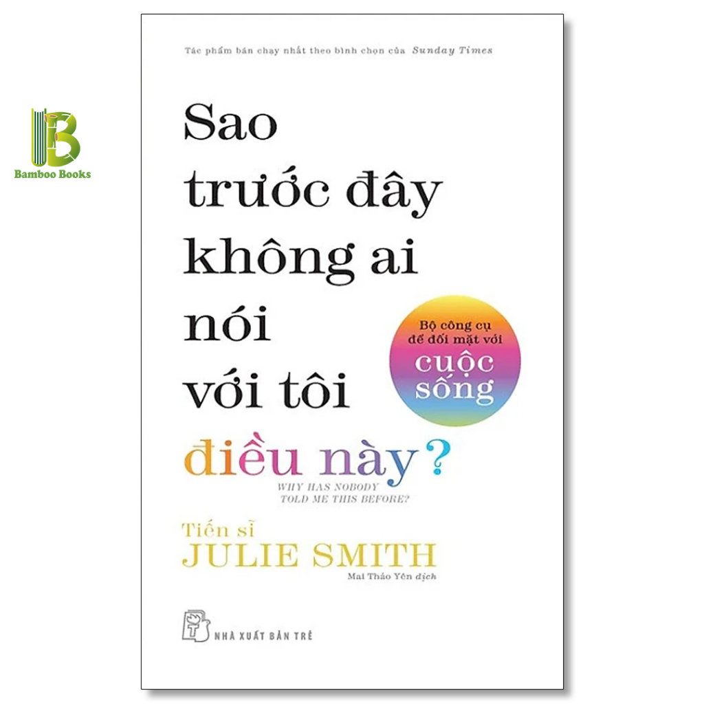 Sách - Sao Trước Đây Không Ai Nói Với Tôi Điều Này - Tiến Sĩ Julie Smith - NXB Trẻ