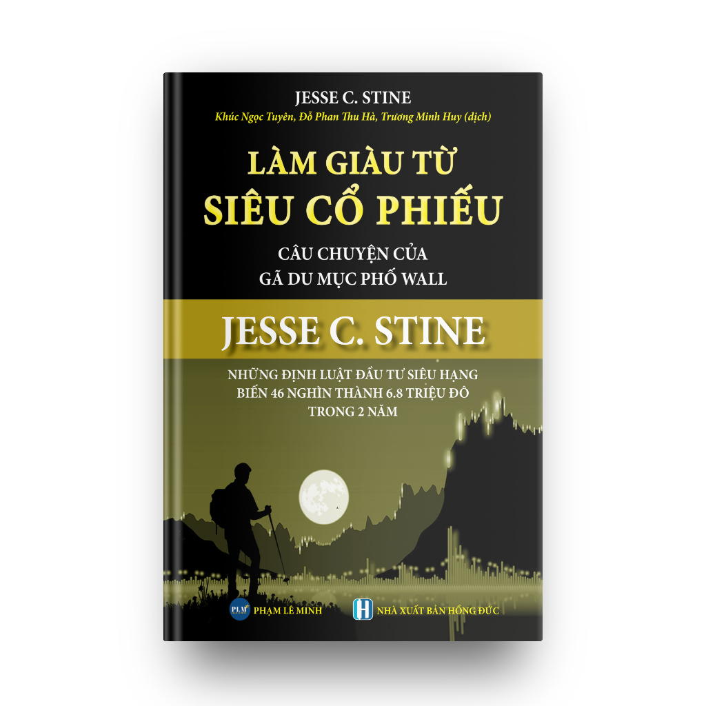 Sách Làm Giàu Từ Siêu Cổ Phiếu – Câu Chuyện Của Gã Du Mục Phố Wall – Jesse C. Stine