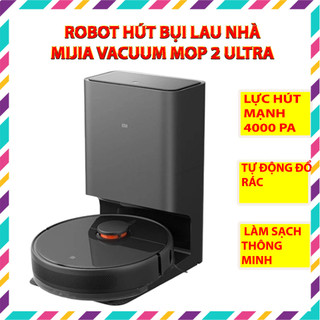 Robot hút bụi xiaomi mijia vacuum mop 2 ultra - robot tự động đổ rác, app mihome tiện lợi
