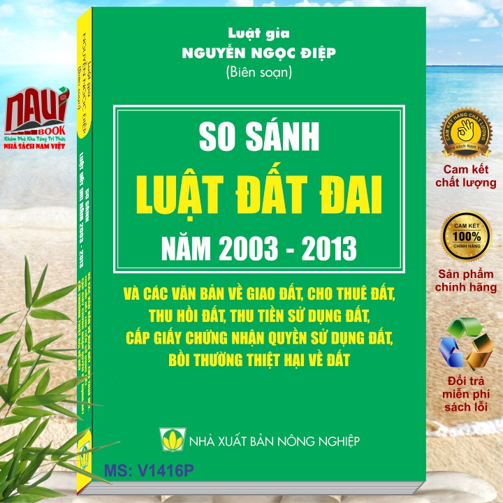 Sách So Sánh Luật Đất Đai 2003 - 2013 và Văn Bản Về Giao Đất, Cho Thuê Đất, Thu Hồi Đất, Thu Tiền Sử Dụng Đất - V1416P