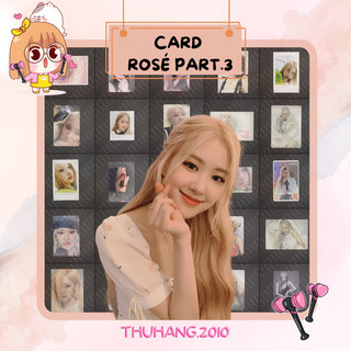 [🔥UPDATE 28/11🔥] COMBO ẢNH CARD ROSIE BLACKPINK🐿️ - Part. 3