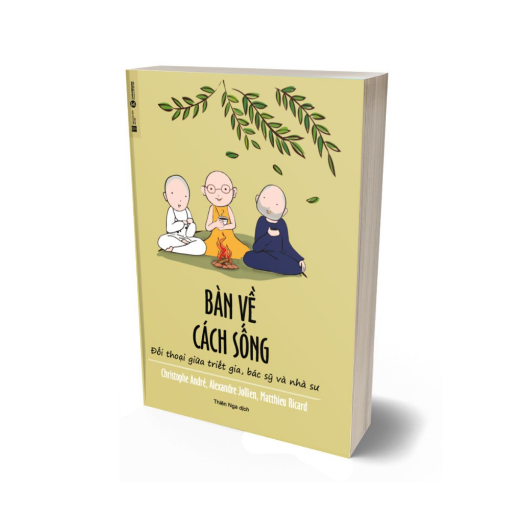 Sách - Bàn Về Cách Sống - Đối Thoại Giữa Triết Gia, Bác Sỹ Và Nhà Sư