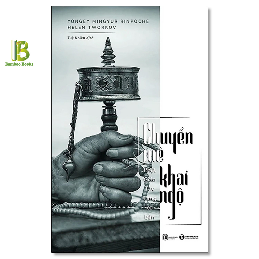 Sách - Phật Giáo Tây Tạng Cơ Bản - Chuyển Mê Khai Ngộ - Yongey Mingyur Rinpoche &amp; Helen Tworkov - Thái Hà Books
