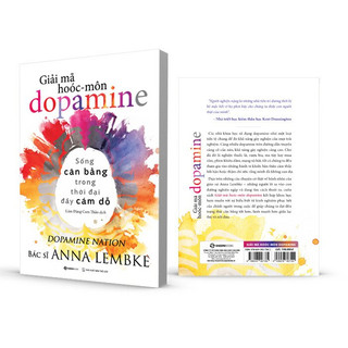 Sách - Giải Mã Hoóc-môn Dopamine- Sống Cân Bằng Trong Thời Đại Đầy Cám Dỗ ( Anna Lembke) sg