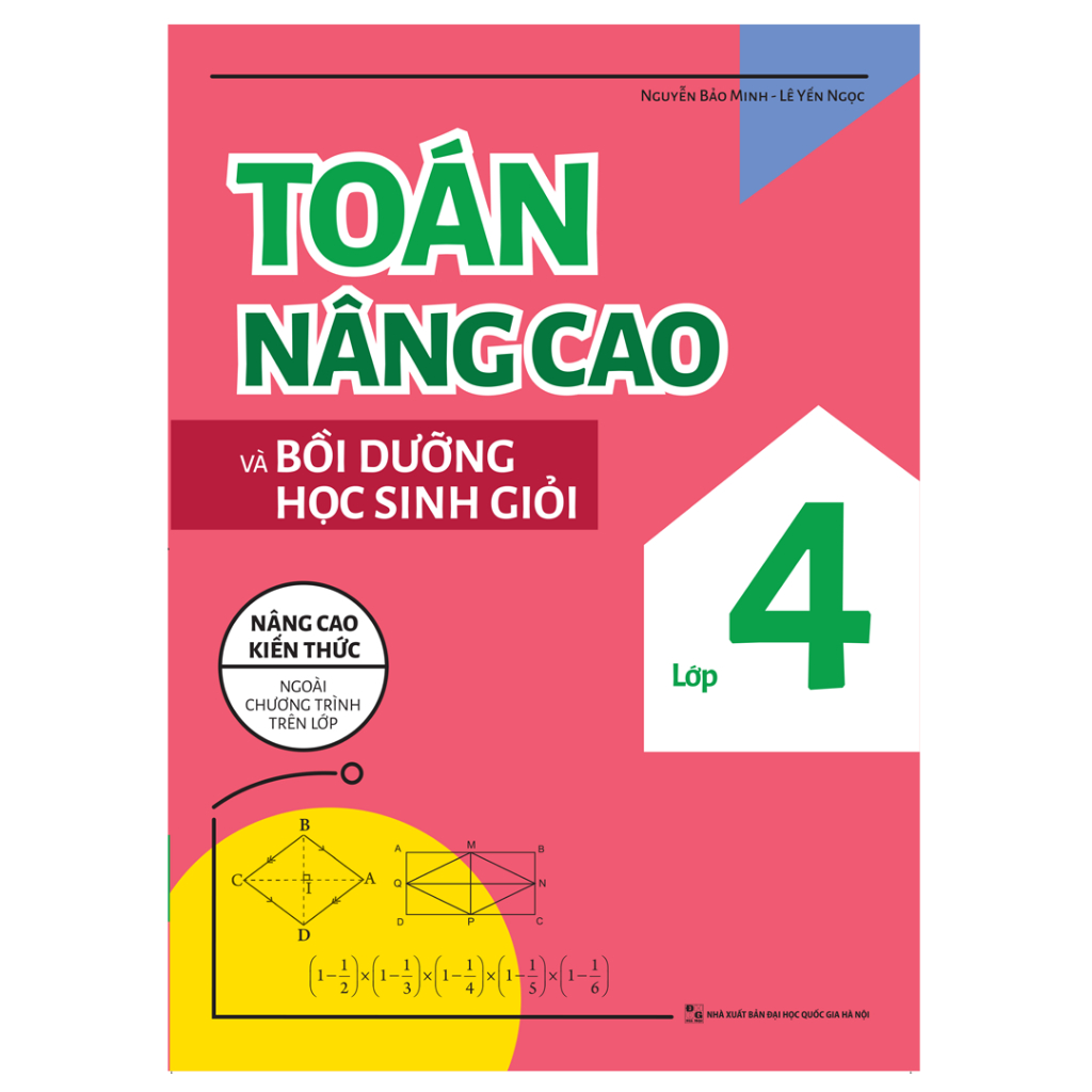 Sách: Toán Nâng Cao Và Bồi Dưỡng Học Sinh Giỏi Lớp 4