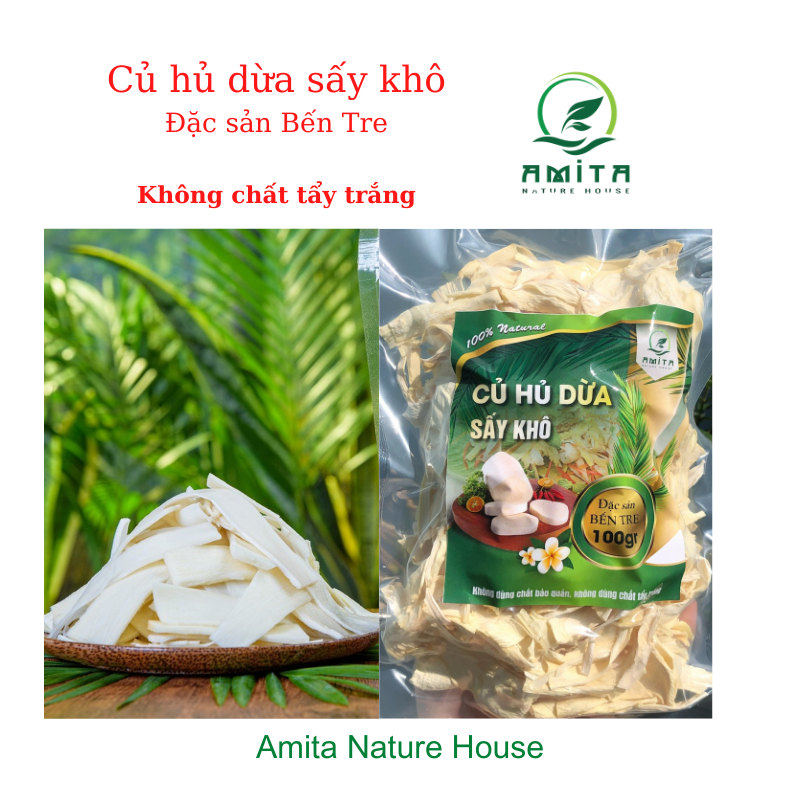 Hỏa tốc HCM - Củ hủ dừa sấy khô handmade Amita,đặc sản Bến Tre, 100gr,Amita Nature House