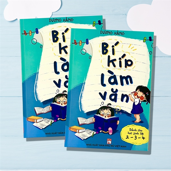 Sách Bí Kíp Làm Văn - Dành Cho Học Sinh Lớp 2, 3, 4 by Dương Hằng