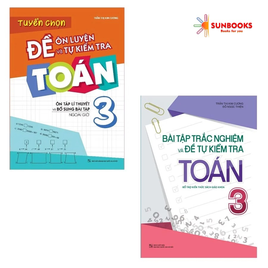 Combo 2 Cuốn Bài Tập Trắc Nghiệm Và Đề Tự Kiểm Tra Toán 3 (Bản Mới) + Tuyển Chọn Đề Ôn Luyện Và Tự Kiểm Tra Toán Lớp 3
