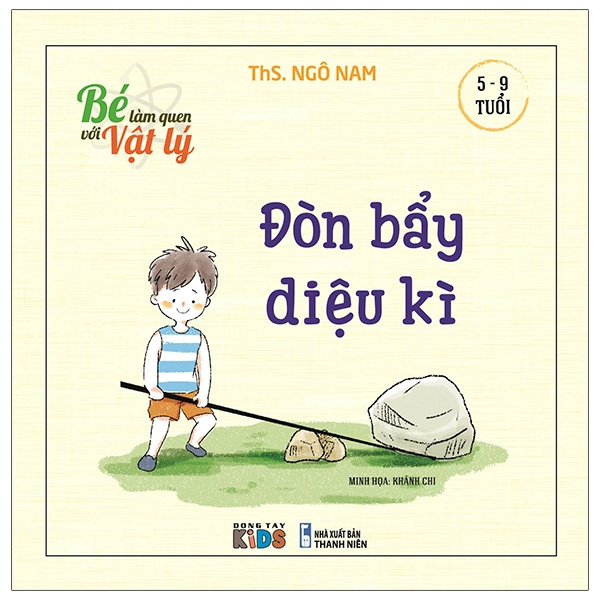 Sách - Bé Làm Quen Với Vật Lý - Đòn Bẩy Diệu Kì