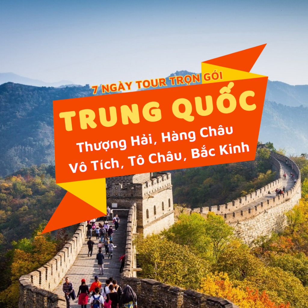Trung Quốc: Thượng Hải - Hàng Châu - Vô Tích - Tô Châu - Bắc Kinh