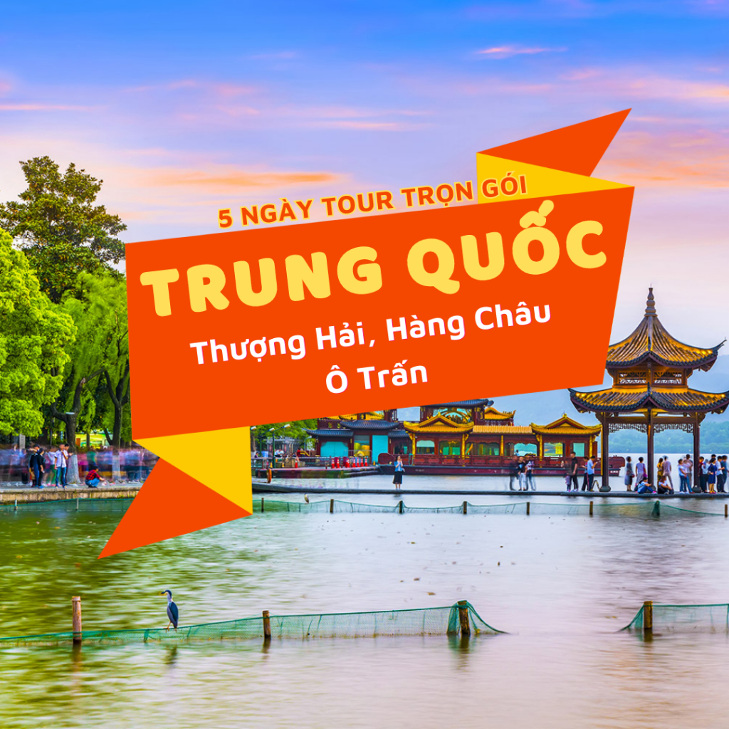 [EVoucher Vietravel] Trung Quốc: Thượng Hải - Hàng Châu - Ô Trấn