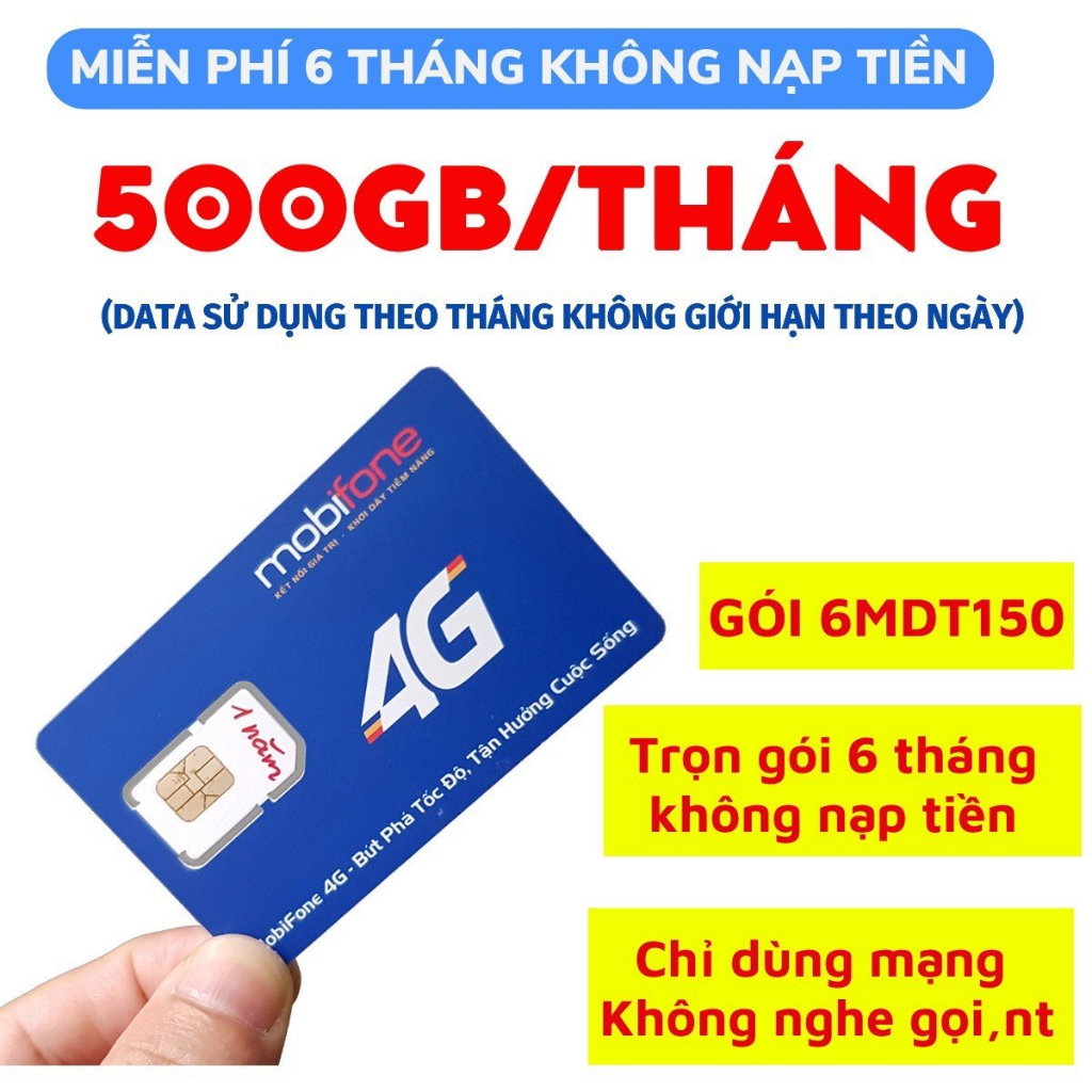 SIÊU SIM MOBIFONE 12MDT150 6MDT150 TẶNG 500GB/THÁNG SỬ DỤNG 1 NĂM KHÔNG CẦN NẠP TIỀN - SIM KÈM BẢO HÀNH