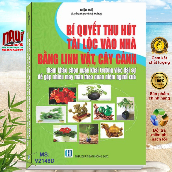 Sách Bí Quyết Thu Hút Tài Lộc Vào Nhà Bằng Linh Vật, Cây Cảnh - Tham Khảo Chọn Ngày Khai Trương - V2148D