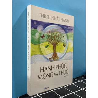 Sách Thích Nhất Hạnh - Hạnh Phúc Mộng Và Thực