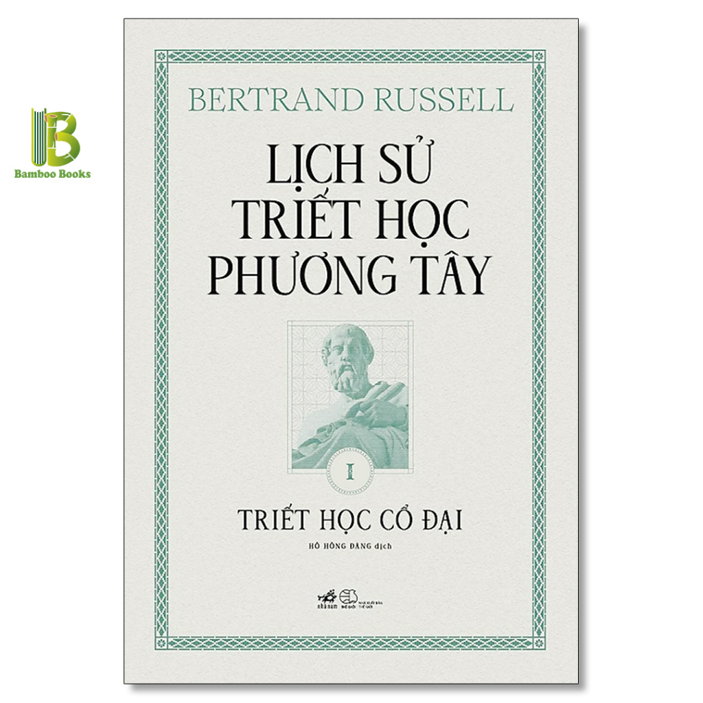Sách - Lịch Sử Triết Học Phương Tây - Trọn Bộ 3 Tập - Bertrand Russell - Nobel Văn Học 1950 - Nhã Nam