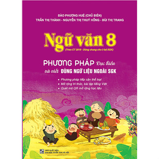 Sách - Ngữ Văn 8 - Phương Pháp Đọc Hiểu Và Viết (Dùng ngữ liệu ngoài sgk)