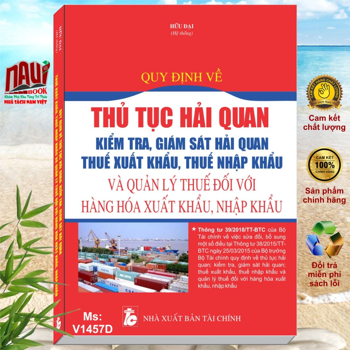 Sách Quy Định Về Thủ Tục Hải Quan; Kiểm Tra, Giám Sát Hải Quan; Thuế Xuất Nhập Khẩu Và Quản Lý Thuế Hàng Hóa - V1457D