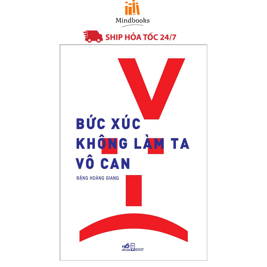 Sách - Bức Xúc Không Làm Ta Vô Can - Đặng Hoàng Giang (Tái Bản)