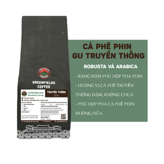 Cà phê phin nguyên chất gu truyền thống greenfields coffee 500g