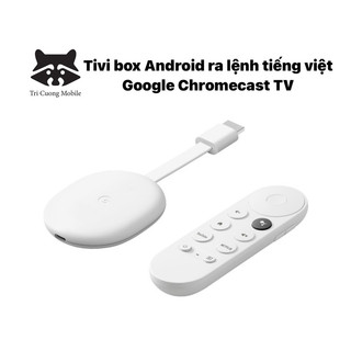 Google Chromecast with Google TV hỗ trợ tiếng việt