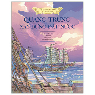 Sách - lịch sử việt nam bằng tranh - quang trung xây dựng đất nước - bản màu - bìa cứng