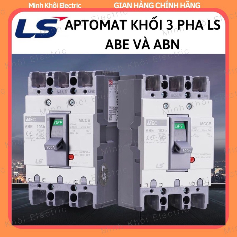 Aptomat Khối 3 Pha LS ABE và ABN 20A ~ 100A, cầu dao điện MCCB LS 3P ABN, ABE, cầu dao tự động, át khối, atomat, CB khối