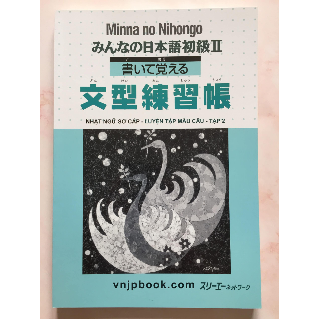 Sách Minna no nihongo - Nhật Ngữ Sơ Cấp Luyện Tập Mẫu Câu Tập 2