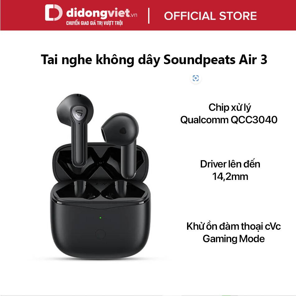 Tai nghe không dây Soundpeats Air 3/Air3 Deluxe - Qualcomm QCC3040, Driver 14,2mm,  Khử ồn đàm thoại cVc, Gaming Mode