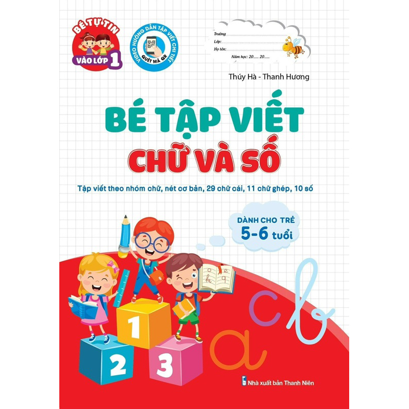 Sách - Vở Bé tập viết chữ và số dành cho trẻ 5-6 tuổi chuẩn bị vào lớp 1 - Ứng dụng quét mã QR