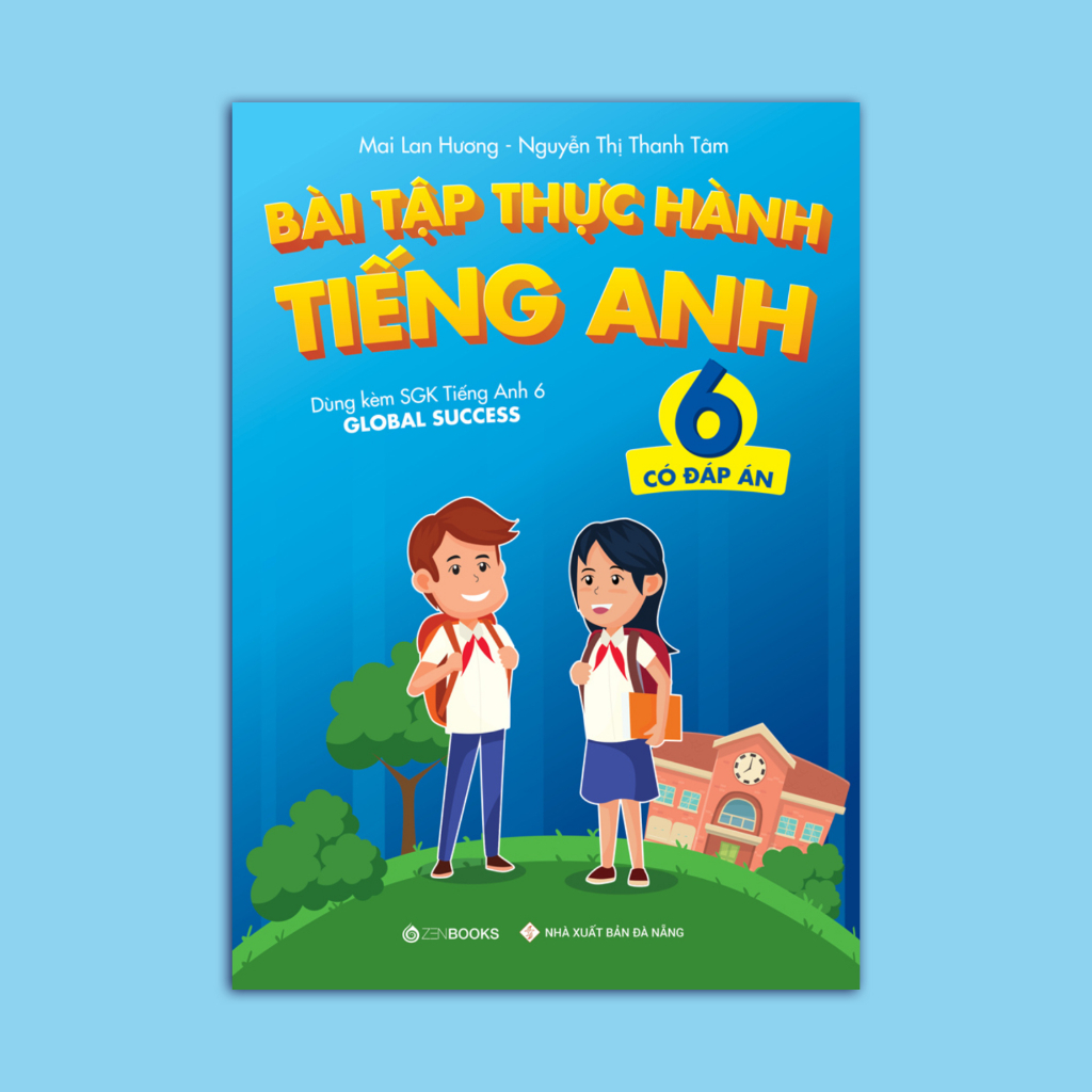 SÁCH: Bài tập Thực hành tiếng Anh 6 (Có đáp án) - Dùng kèm SGK TA 6 GLOBAL SUCCESS