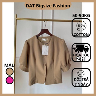 ÁO SƠ MI NÚT BỌC DÀNH CHO NỮ BIGSIZE 55-90kg