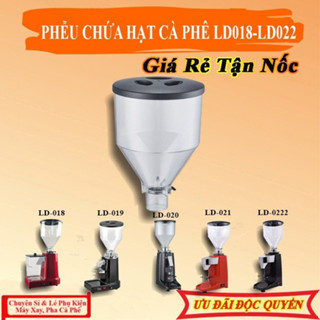 Phễu chứa hạt cà phê máy xay cà phê LD018-LD019-LD020-LD021-LD022