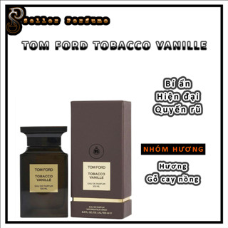 Nước hoa Nam Nữ Tom Ford Tobacco Vanille EDP chiết 100ml, Dầu thơm bí ẩn quyến rũ