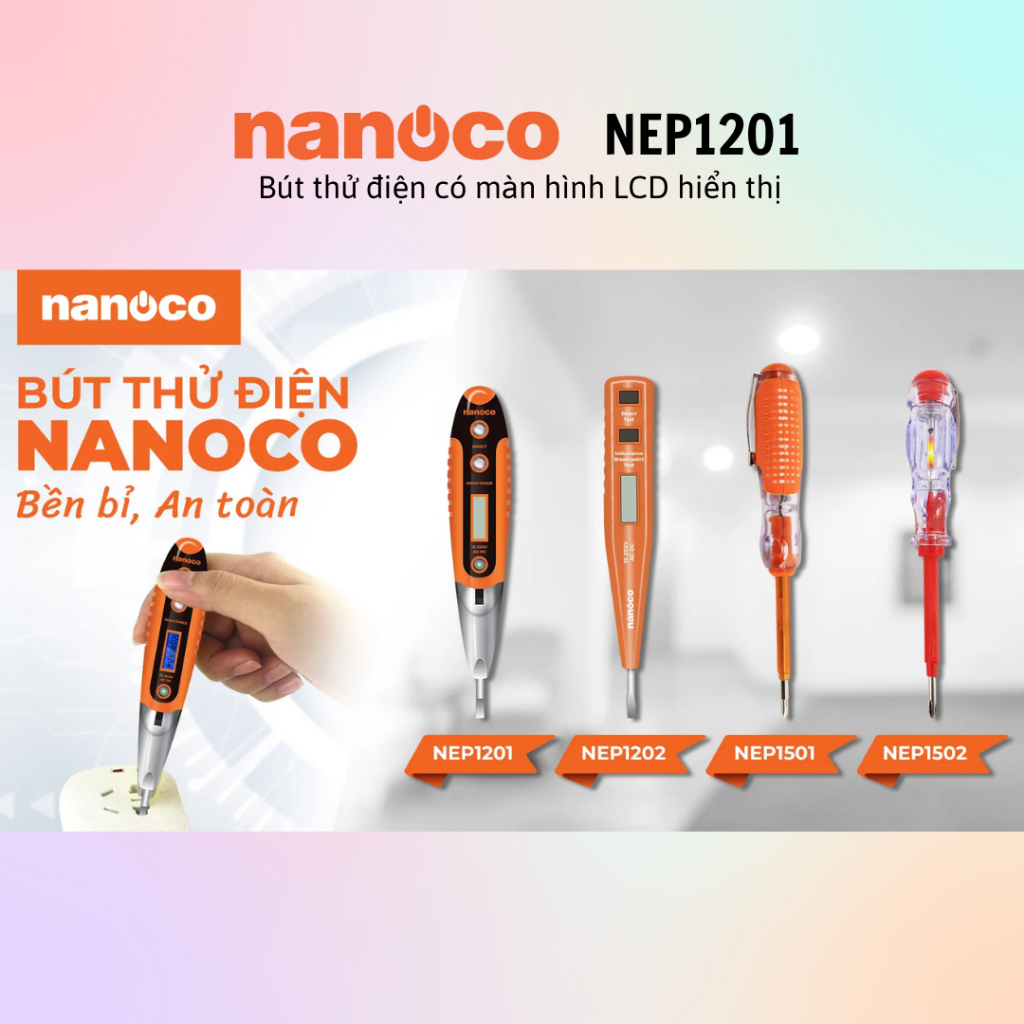 Bút thử điện Nanoco NEP1201/1202/1501/1502 - 100% chính hãng