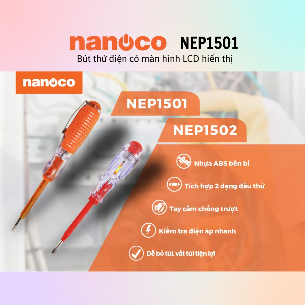 Bút thử điện Nanoco NEP1201/1202/1501/1502 - 100% chính hãng